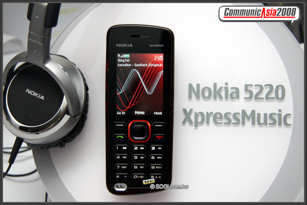 【CommunicAsia 2008】Nokia 5320、5220 XpressMusic 音樂鮮貨 【CommunicAsia 2008】Nokia 5320、5220 XpressMusic 音樂鮮貨